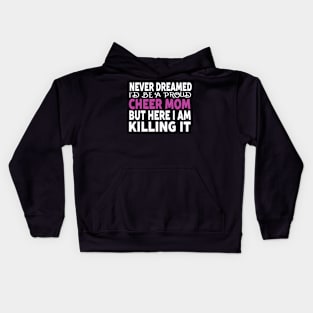 Never Dreamed I'D Be A Cheer Mom'S Kids Hoodie